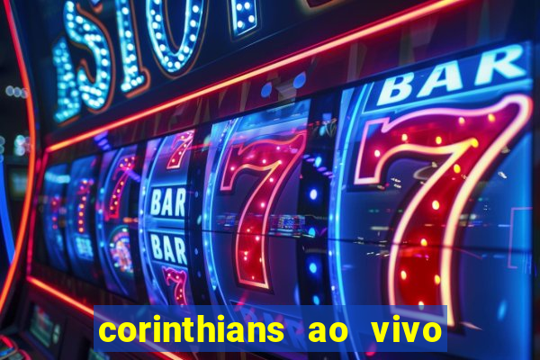 corinthians ao vivo futebol play